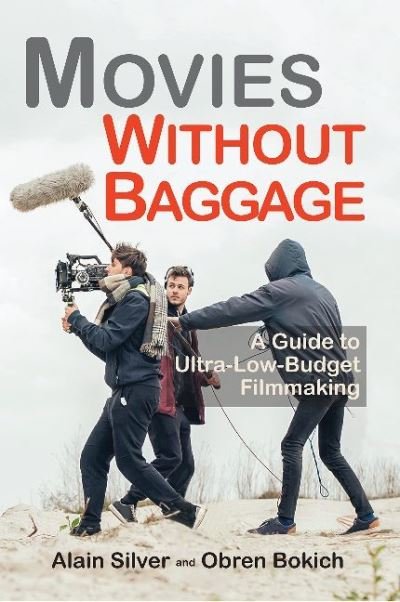 Cover for Alain Silver · Movies Without Baggage: A Guide to Ultra-Low-Budget Filmmaking (Pocketbok) (2022)