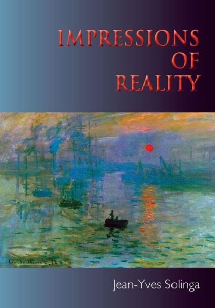 Impressions of Reality - Jean-yves Solinga - Boeken - Little Red Tree Publishing - 9781935656241 - 21 mei 2013