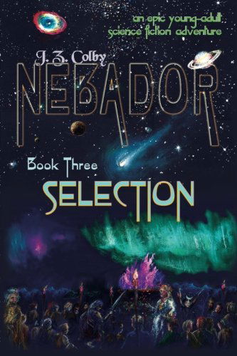 Cover for J. Z. Colby · Nebador Book Three: Selection: (Paperback Book) [Global edition] (2010)