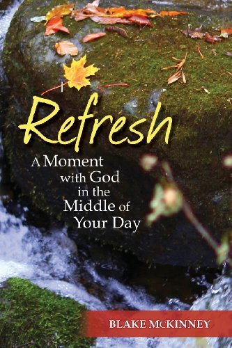 Cover for Blake Mckinney · Refresh: a Moment with God in the Middle of Your Day (Paperback Book) (2013)