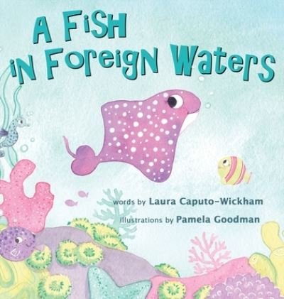 Cover for Laura Caputo-Wickham · Fish in Foreign Waters (Book) (2015)