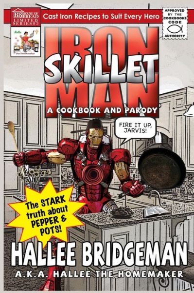 Cover for Hallee Bridgeman · Iron Skillet Man; the Stark Truth About Pepper and Pots (Pocketbok) (2014)