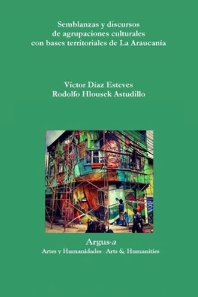 Cover for Víctor Díaz Esteves · Semblanzas y discursos de agrupaciones culturales con bases territoriales de La Araucania (Paperback Book) (2020)