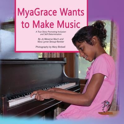 MyaGrace Wants To Make Music - Jo Meserve Mach - Książki - Finding My Way Books - 9781944764241 - 12 września 2016