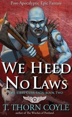 Cover for T Thorn Coyle · We Heed No Laws (Paperback Bog) (2021)