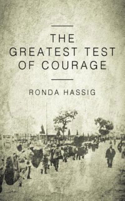 Cover for Ronda Hassig · The Greatest Test of Courage (Paperback Book) (2018)