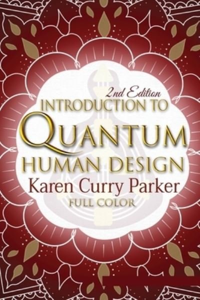 Cover for Karen Curry Parker · Introduction to Quantum Human Design (Color) (Pocketbok) (2020)