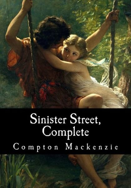 Cover for Compton Mackenzie · Sinister Street, Complete (Paperback Book) (2017)