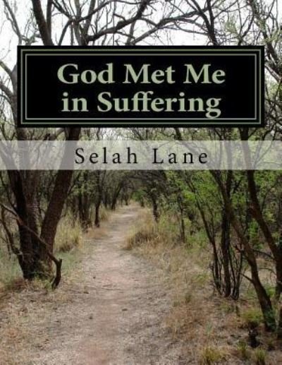 Cover for Selah Lane · God Met Me in Suffering (Pocketbok) (2017)