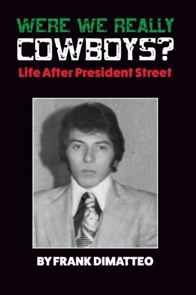 Cover for Frank Dimatteo · Were We Really Cowboys? Life After President Street (Paperback Book) (2020)