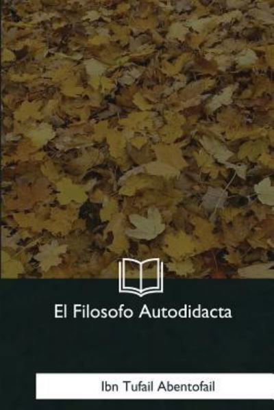 Cover for Ibn Tufail Abentofail · El Filosofo Autodidacta (Paperback Book) (2018)