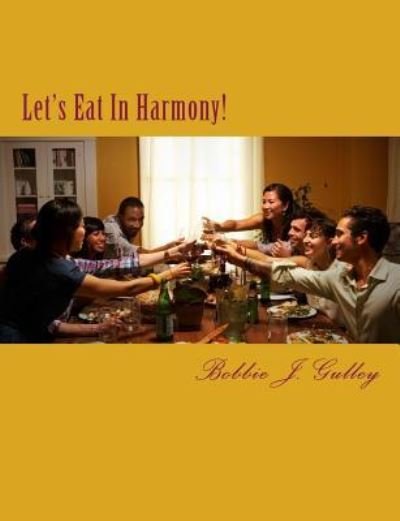 Cover for Bobbie J Gulley · Let's Eat In Harmony! (Paperback Bog) (2017)