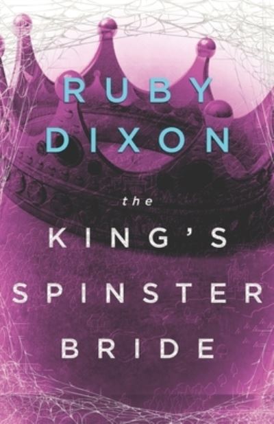 Cover for Ruby Dixon · The King's Spinster Bride (Paperback Book) (2018)