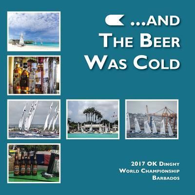 ...and the beer was cold - Robert Deaves - Książki - Createspace Independent Publishing Platf - 9781983709241 - 9 stycznia 2018