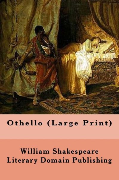 Othello (Large Print) - William Shakespeare - Bøker - Createspace Independent Publishing Platf - 9781986414241 - 10. mars 2018