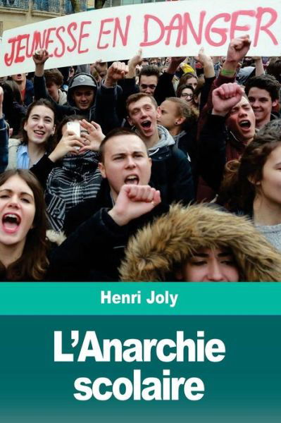 Cover for Henri Joly · L'Anarchie Scolaire (Pocketbok) (2018)