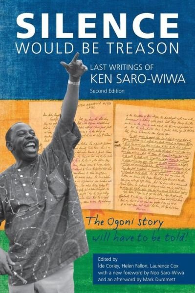 Cover for Ken Saro-Wiwa · Silence Would Be Treason: The Last Writings of Ken Saro-Wiwa (Paperback Book) [2nd Second Revised edition] (2018)