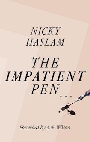 Cover for Nicky Haslam · The Impatient Pen: Printed Matter (Hardcover Book) (2019)