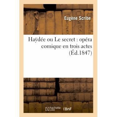 Cover for Scribe-e · Haydee Ou Le Secret: Opera Comique en Trois Actes (Taschenbuch) (2022)