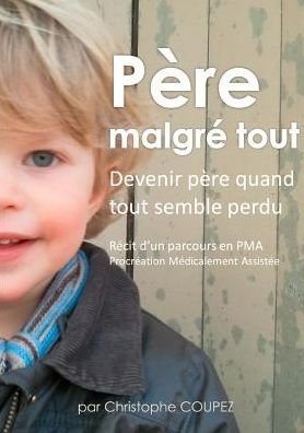 Cover for Christophe Coupez · Père Malgré Tout (Paperback Bog) [French edition] (2015)