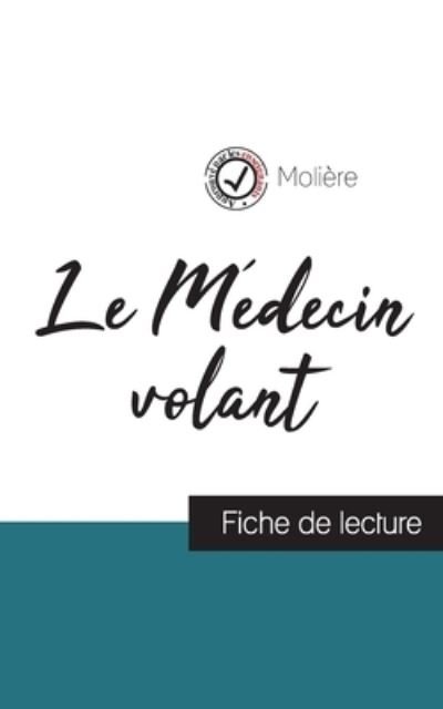 Cover for Molière · Le Medecin volant de Moliere (fiche de lecture et analyse complete de l'oeuvre) (Paperback Bog) (2023)