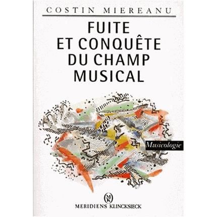 Cover for Costin Miereanu · Fuite et conque?te du champ musical (Book) (1995)