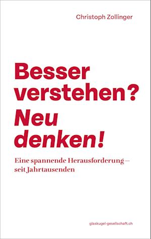 Cover for Christoph Zollinger · Besser verstehen? Neu denken! (Book) (2023)