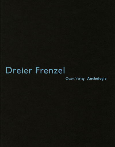 Dreier Frenzel: Anthologie - Heinz Wirz - Books - Quart Publishers - 9783037611241 - November 30, 2016