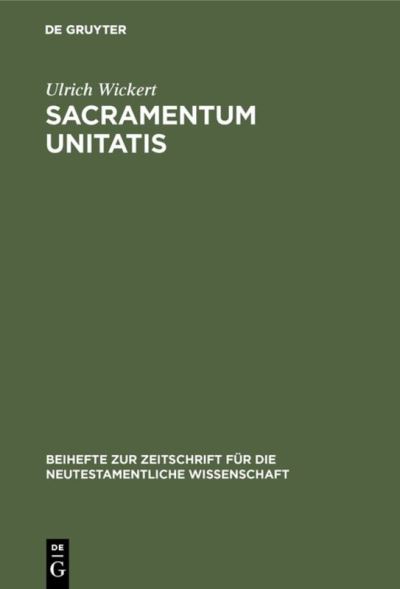 Sacramentum Unitatis - Ulrich Wickert - Livros - de Gruyter - 9783110024241 - 1 de outubro de 1971