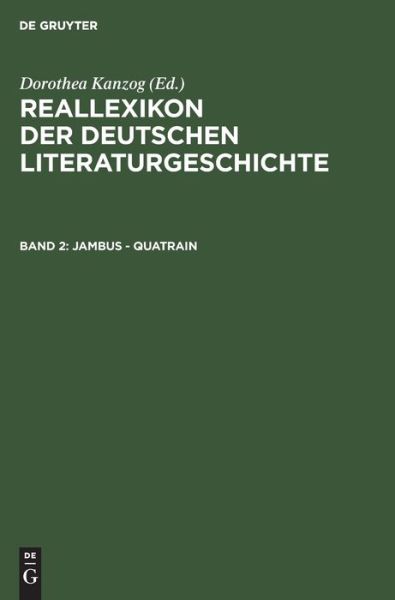 Cover for Dorothea Kanzog · Reallexikon der Deutschen Literaturgeschichte, Band 2, Jambus - Quatrain (Book) (1928)