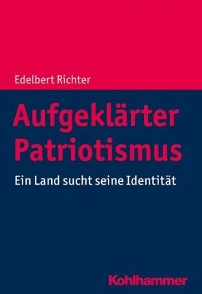 Aufgeklärter Patriotismus - Richter - Books -  - 9783170383241 - April 1, 2020