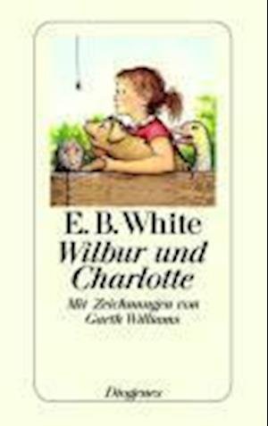 Wilbur Und Charlotte - E. B. White - Bøger - Diogenes Verlag AG,Switzerland - 9783257235241 - 1. november 2006
