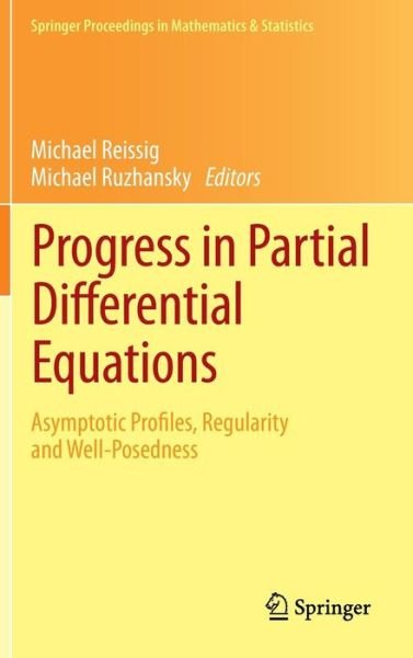 Cover for Michael Reissig · Progress in Partial Differential Equations: Asymptotic Profiles, Regularity and Well-Posedness - Springer Proceedings in Mathematics &amp; Statistics (Gebundenes Buch) [2013 edition] (2013)