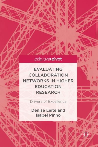 Denise Leite · Evaluating Collaboration Networks in Higher Education Research: Drivers of Excellence (Innbunden bok) [1st ed. 2017 edition] (2016)