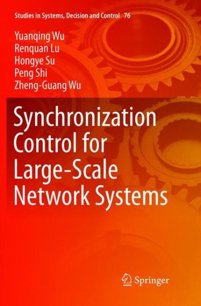 Cover for Yuanqing Wu · Synchronization Control for Large-Scale Network Systems - Studies in Systems, Decision and Control (Paperback Book) [Softcover reprint of the original 1st ed. 2017 edition] (2018)