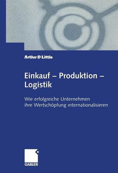 Cover for Arthur D Little · Einkauf - Produktion - Logistik (Pocketbok) [Softcover reprint of the original 1st ed. 2001 edition] (2012)