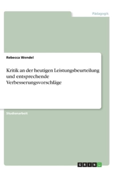 Kritik an der heutigen Leistungs - Wendel - Libros -  - 9783346236241 - 