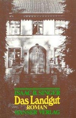 Cover for Isaac Bashevis Singer · Das Landgut (Hardcover bog) (1979)