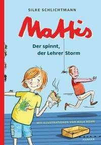 Cover for Silke Schlichtmann · Mattis - Der spinnt, der Lehrer Storm! (Hardcover Book) (2021)