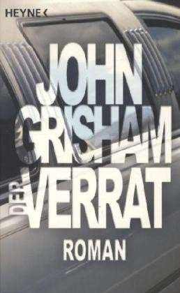 Der Verrat - John Grisham - Bøger - Heyne - 9783453169241 - 1. august 2000