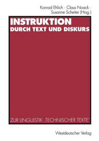 Cover for Konrad Ehlich · Instruktion Durch Text Und Diskurs: Zur Linguistik 'technischer Texte' (Paperback Book) [1994 edition] (1994)