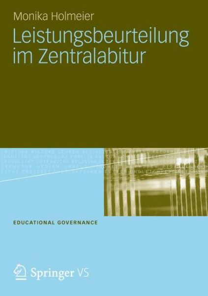 Cover for Holmeier, Monika (Fachhochschule Nordwestschweiz Switzerland) · Leistungsbeurteilung Im Zentralabitur - Educational Governance (Paperback Book) [2013 edition] (2012)