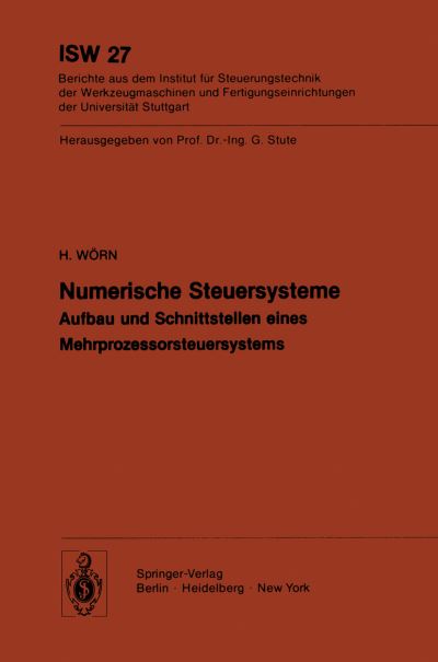 Cover for Heinz Worn · Numerische Steuersysteme - Isw Forschung Und Praxis (Paperback Book) [German edition] (1979)