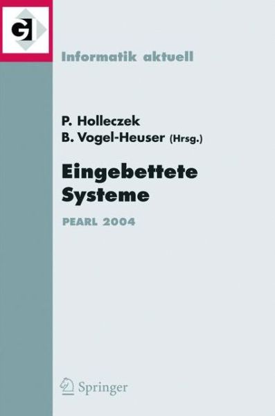 Cover for Peter Holleczek · Eingebettete Systeme: Fachtagung Der Gi -fachgruppe Real-time Echtzeitsysteme Und Pearlboppard, 25./26. November 2004 (Paperback Book) (2004)