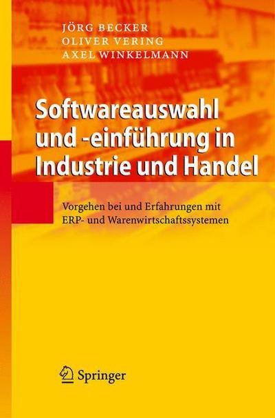 Cover for Joerg Becker · Softwareauswahl Und -Einfuhrung in Industrie Und Handel: Vorgehen Und Erfahrungen Bei ERP- Und Warenwirtschaftssystemen (Bog) [2007 edition] (2007)