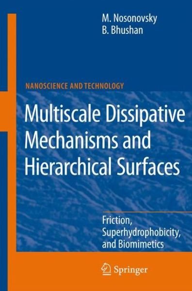 Cover for Michael Nosonovsky · Multiscale Dissipative Mechanisms and Hierarchical Surfaces: Friction, Superhydrophobicity, and Biomimetics - NanoScience and Technology (Hardcover Book) [2008 edition] (2008)