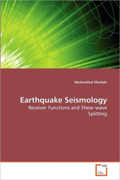Cover for Moikwathai Moidaki · Earthquake Seismology: Receiver Functions and Shear-wave Splitting (Paperback Bog) (2010)
