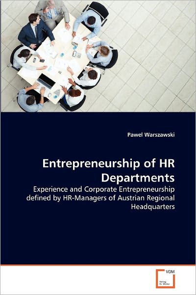 Cover for Pawel Warszawski · Entrepreneurship of Hr Departments: Experience and Corporate Entrepreneurship Defined by Hr-managers of Austrian Regional Headquarters (Paperback Book) (2010)