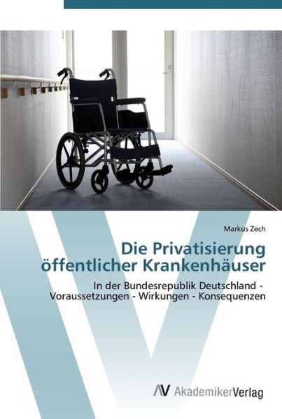 Cover for Zech · Die Privatisierung öffentlicher Kr (Bok) (2012)