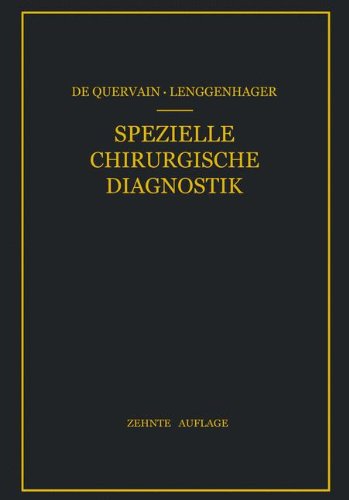 Cover for F De Quervain · Spezielle Chirurgische Diagnostik: Fur Studierende Und AErzte (Pocketbok) [10th Softcover Reprint of the Original 10th 1950 e edition] (2012)